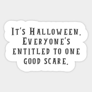 One Good Scare Sticker